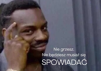 Nie grzesz. Nie będziesz musiał się SPOWIADAĆ_20250115_200151_0000