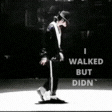i walking but didnt come